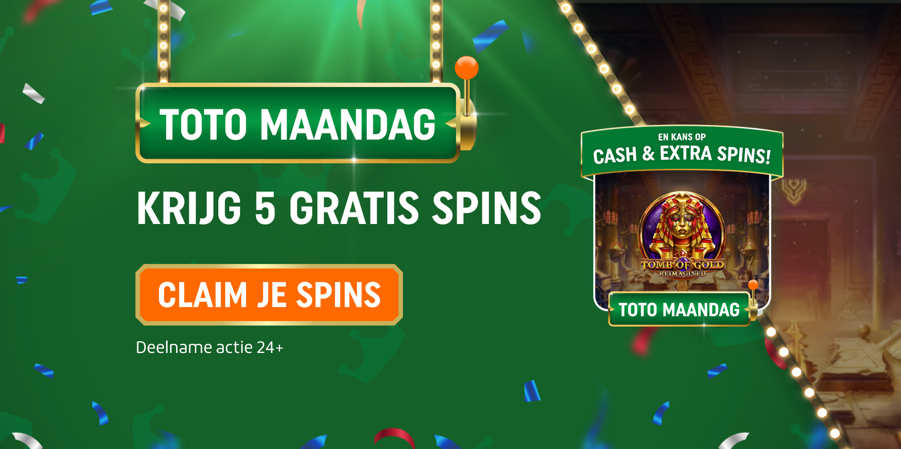 TOTO Maandag: Krijg 5 Gratis Spins, met button claim je Spins. Deelname actie 24+.