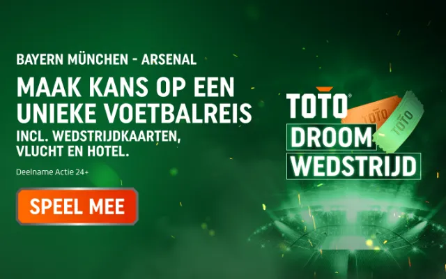 TOTO Droom Wedstrijd: jij kunt een unieke voetbalreis naar Bayern München - Arsenal winnen, inclusief wedstrijdkaarten, vlucht en hotel; knop SPEEL MEE.