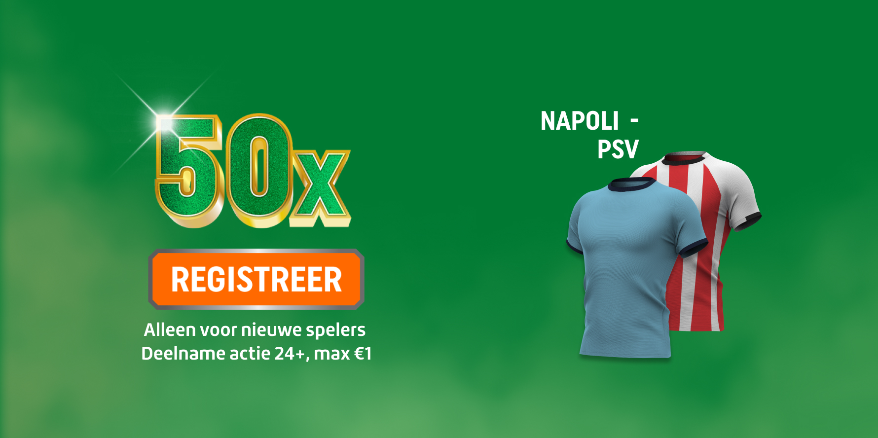 TOTO promotiebanner met 50x bonus en knop REGISTREER, alleen voor nieuwe spelers, Deelname Actie 24+, max€1, Napoli en PSV voetbalshirts zichtbaar
