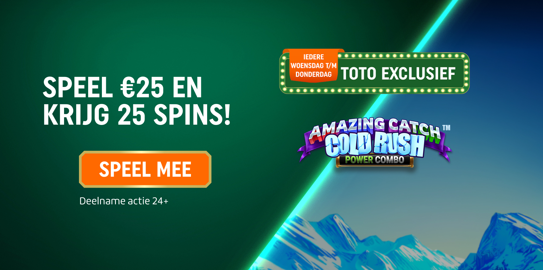 Speel €25 en krijg 25 SPINS! TOTO EXCLUSIEF-banner met SPEEL MEE-knop.