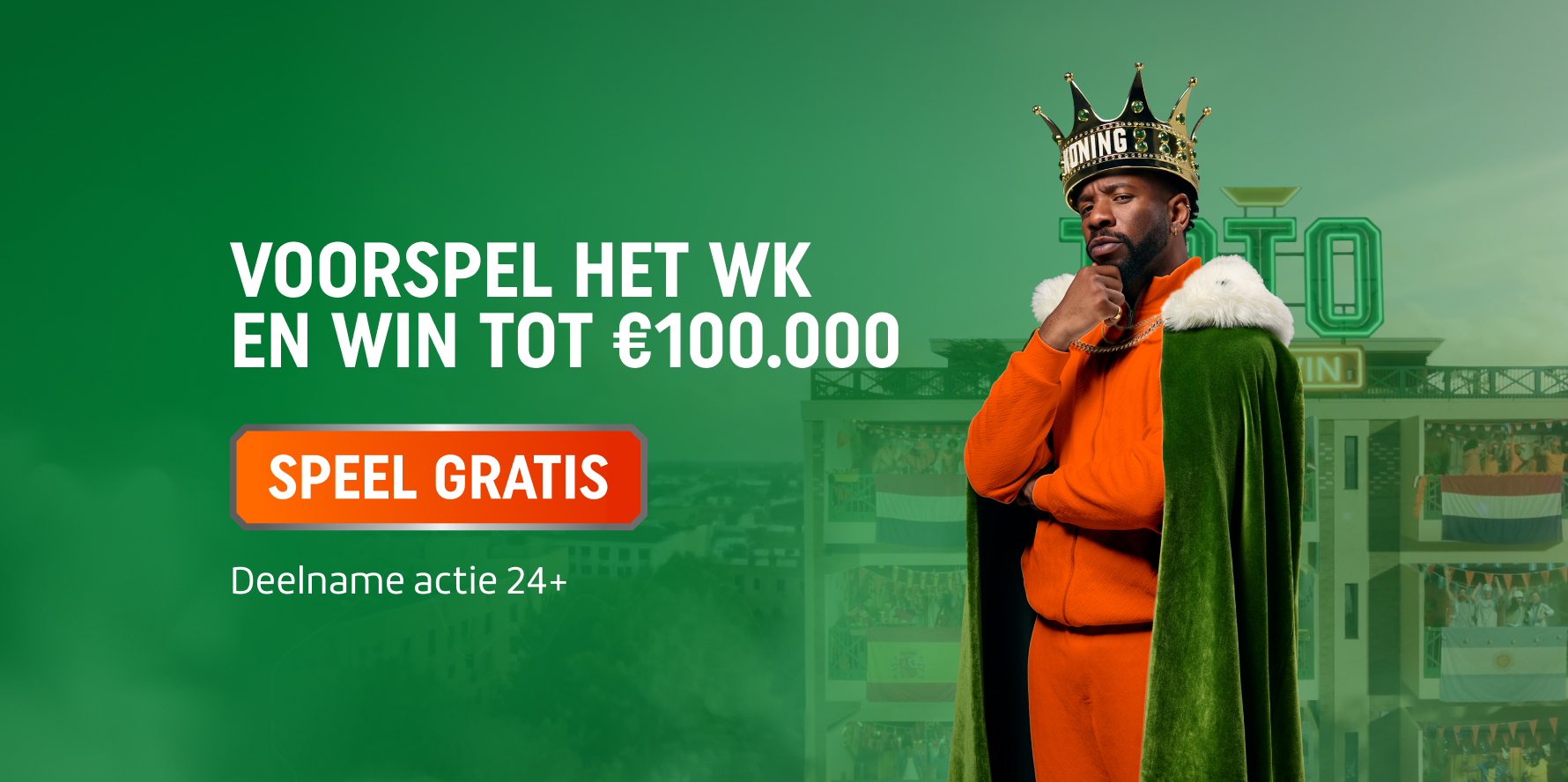 TOTO Actie voor het WK: voorspel en win tot €100000, knop SPEEL GRATIS en persoon met kroon en groene mantel.
