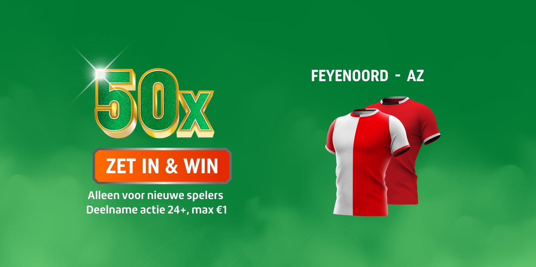 50x ZET IN & WIN promotie met twee rood-witte shirts van Feyenoord en AZ en tekst Feyenoord - AZ. Alleen voor nieuwe spelers, deelname actie 24+, max €1.