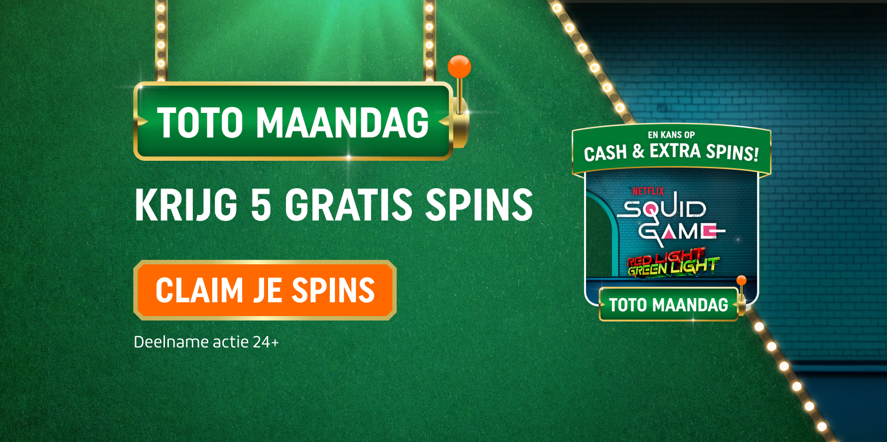 TOTO Maandag promotiebanner: krijg 5 Gratis Spins met knop Claim je Spins en Squid Game gokkast. Deelname actie 24+.