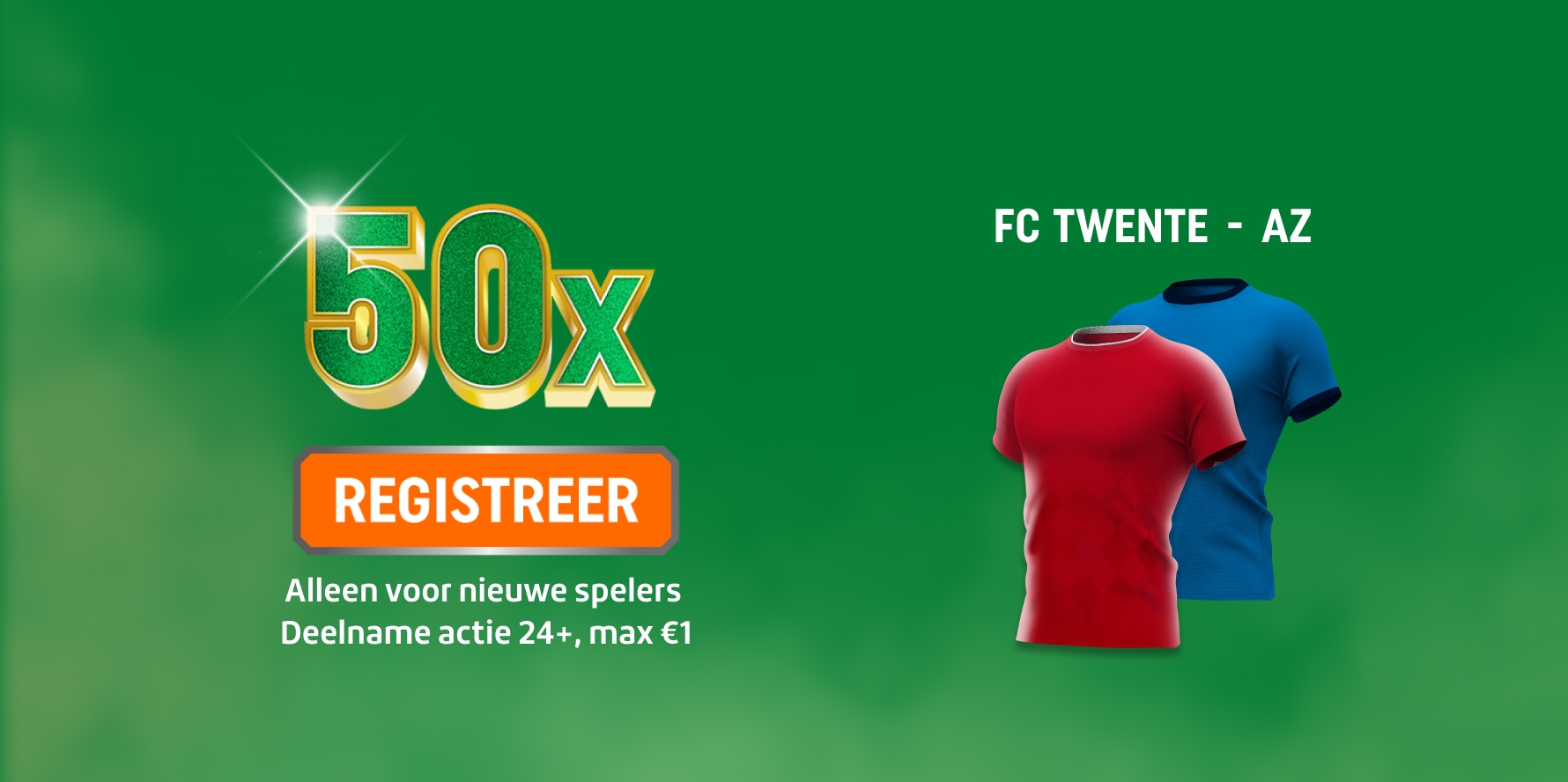 TOTO actie 50x met REGISTREER-knop, tekst Alleen voor nieuwe spelers, Deelname actie 24+, max €1 en shirts voor FC Twente - AZ.
