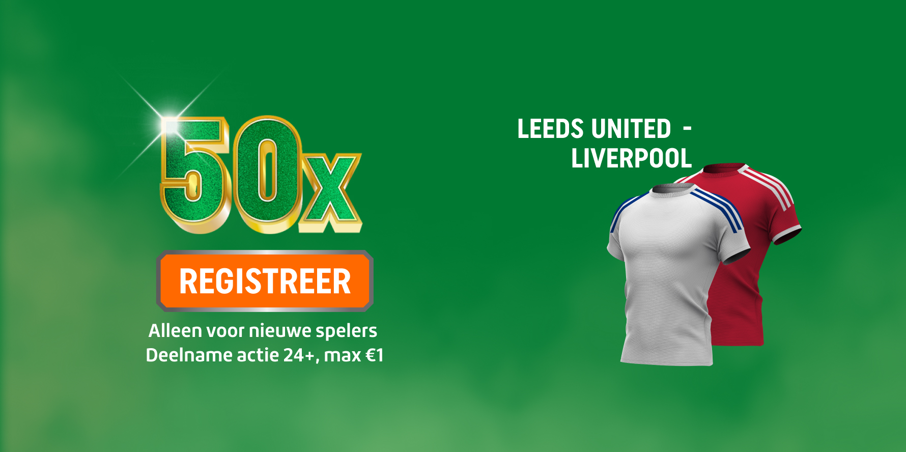 REGISTREER voor TOTO-promotie 50x; afbeelding van witte Leeds United- en rode Liverpool-shirts.