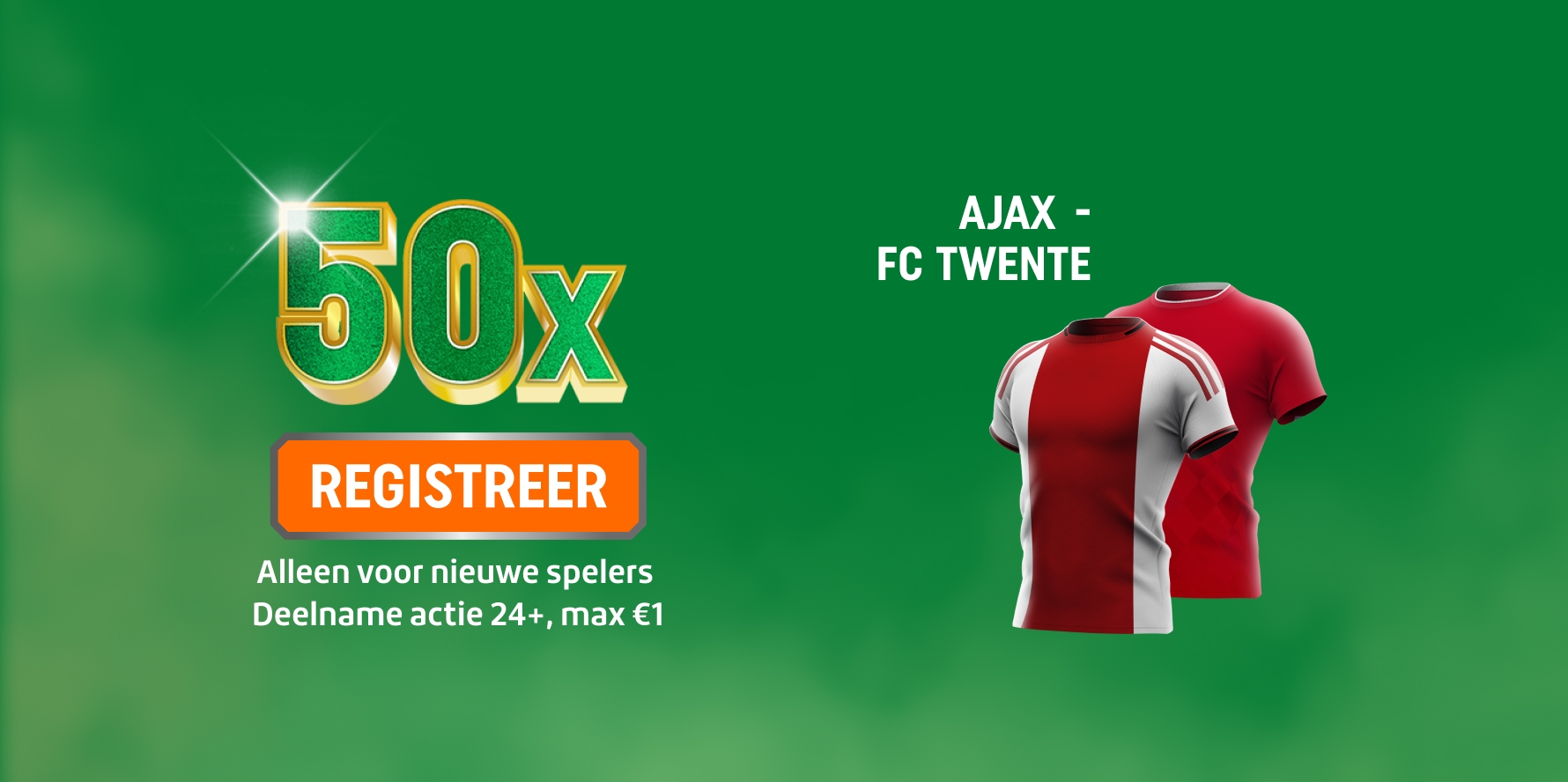 TOTO promotie 50x je inleg bij winst, Registreer je via knop, twee rood-witte shirts van Ajax en FC Twente. Alleen voor nieuwe spelers. Deelname actie 24+, max €1.