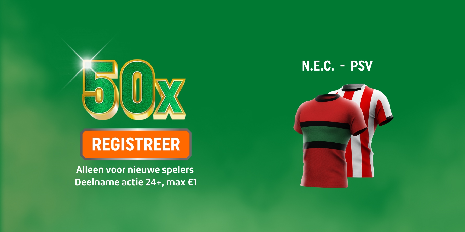 TOTO promotie 50x voor N.E.C. - PSV, REGISTREER je, alleen nieuwe spelers, 24+, max€1