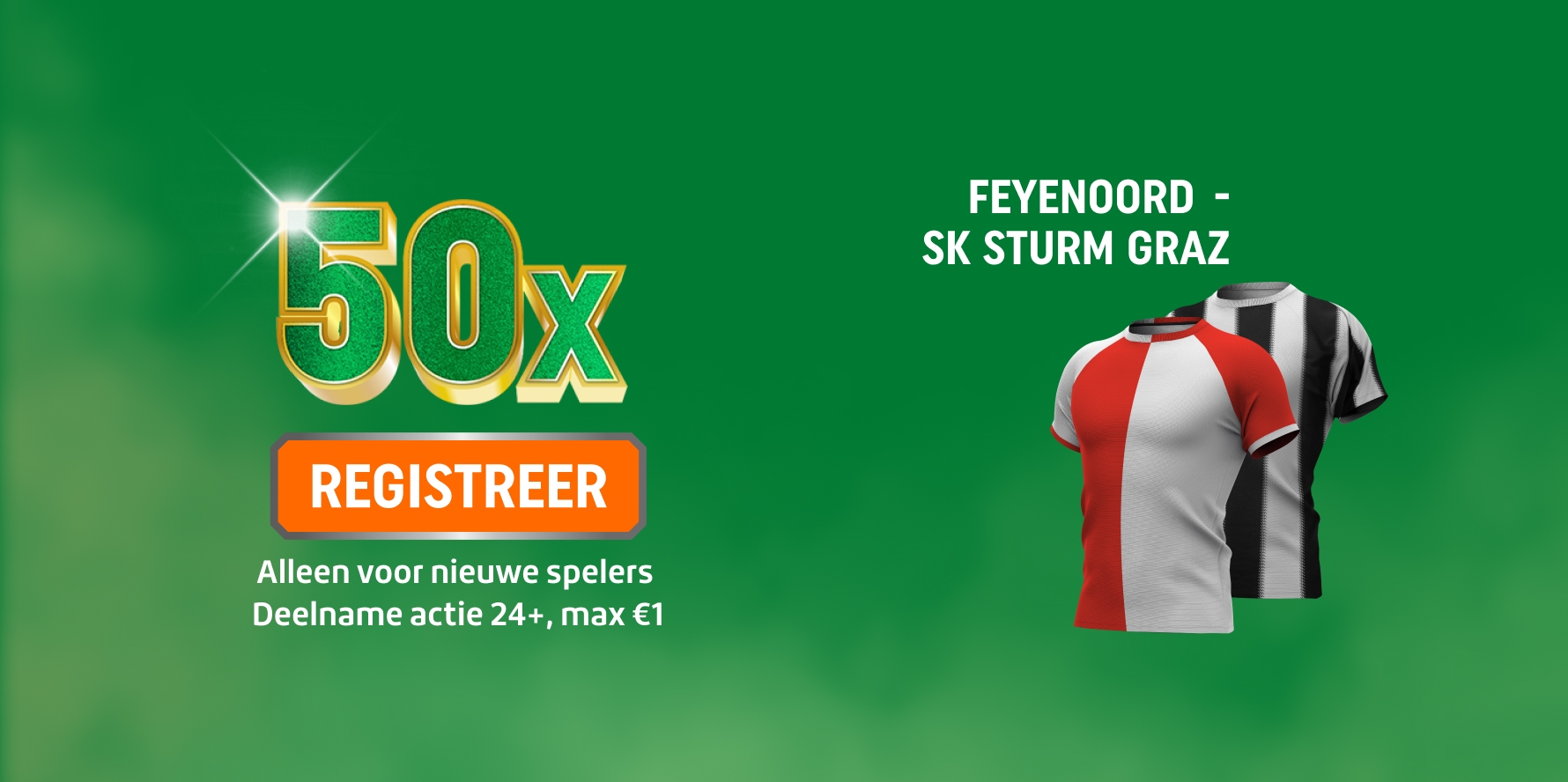 TOTO promotiebanner: 50x je inleg — REGISTREER je voor Feyenoord - SK Sturm Graz, twee voetbalshirts zichtbaar; alleen nieuwe spelers, Deelname actie 24+, max €1
