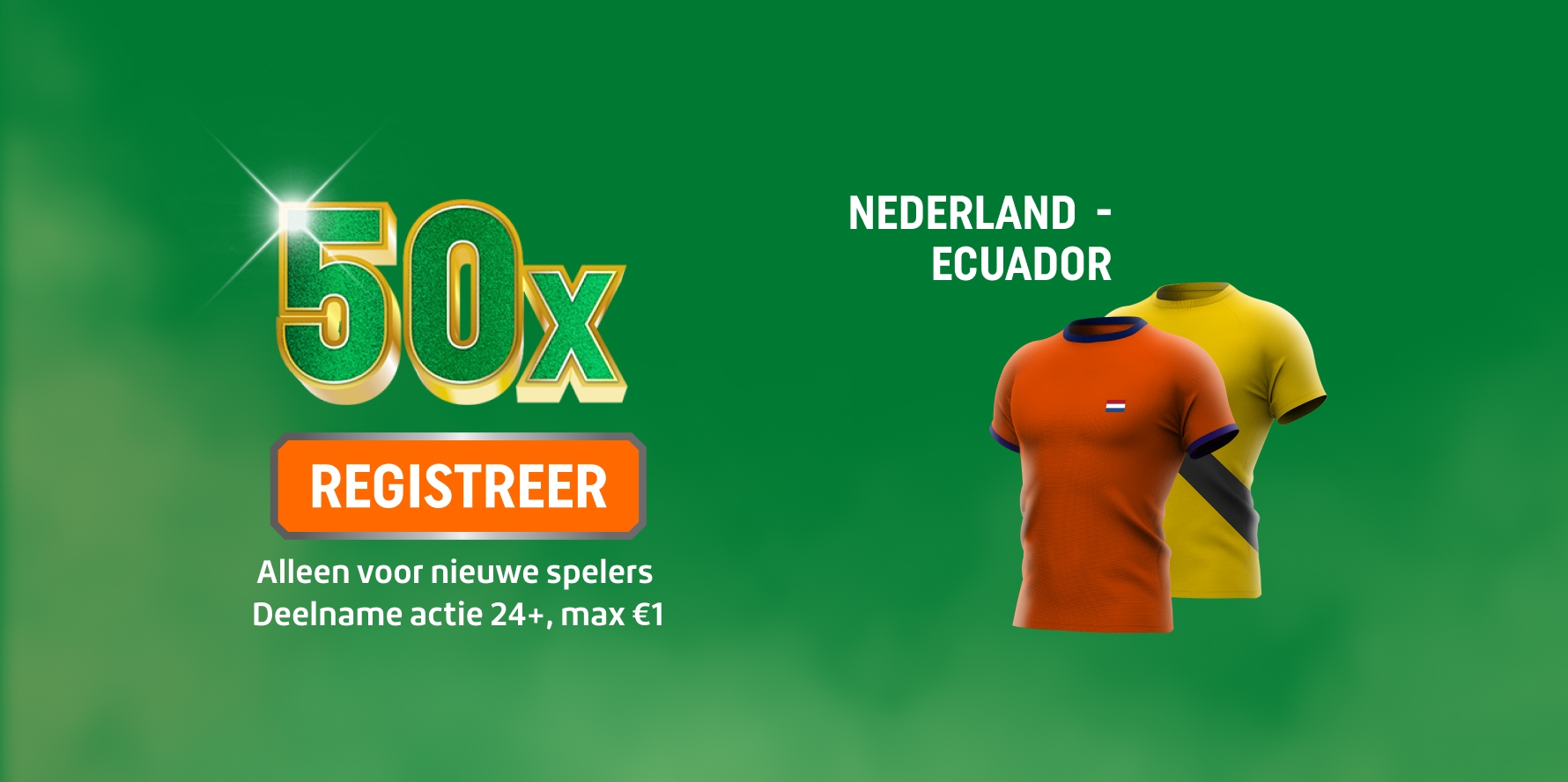 TOTO promotiebanner voor welkomstbonus met 50x, Registreer knop en Nederland - Ecuador shirts. Alleen voor nieuwe spelers, deelname actie 24+, Max €1.