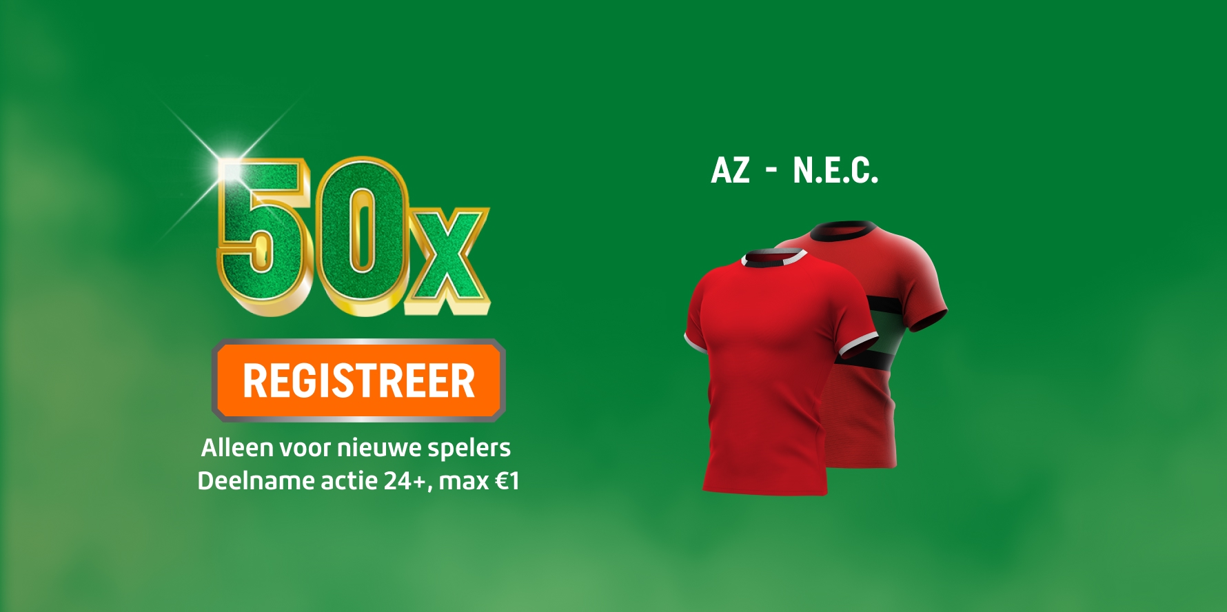 Promotiebanner 50x met oranje REGISTREER-knop, twee rode voetbalshirts en tekst AZ - N.E.C., alleen voor nieuwe spelers. Deelname actie 24+, max €1.