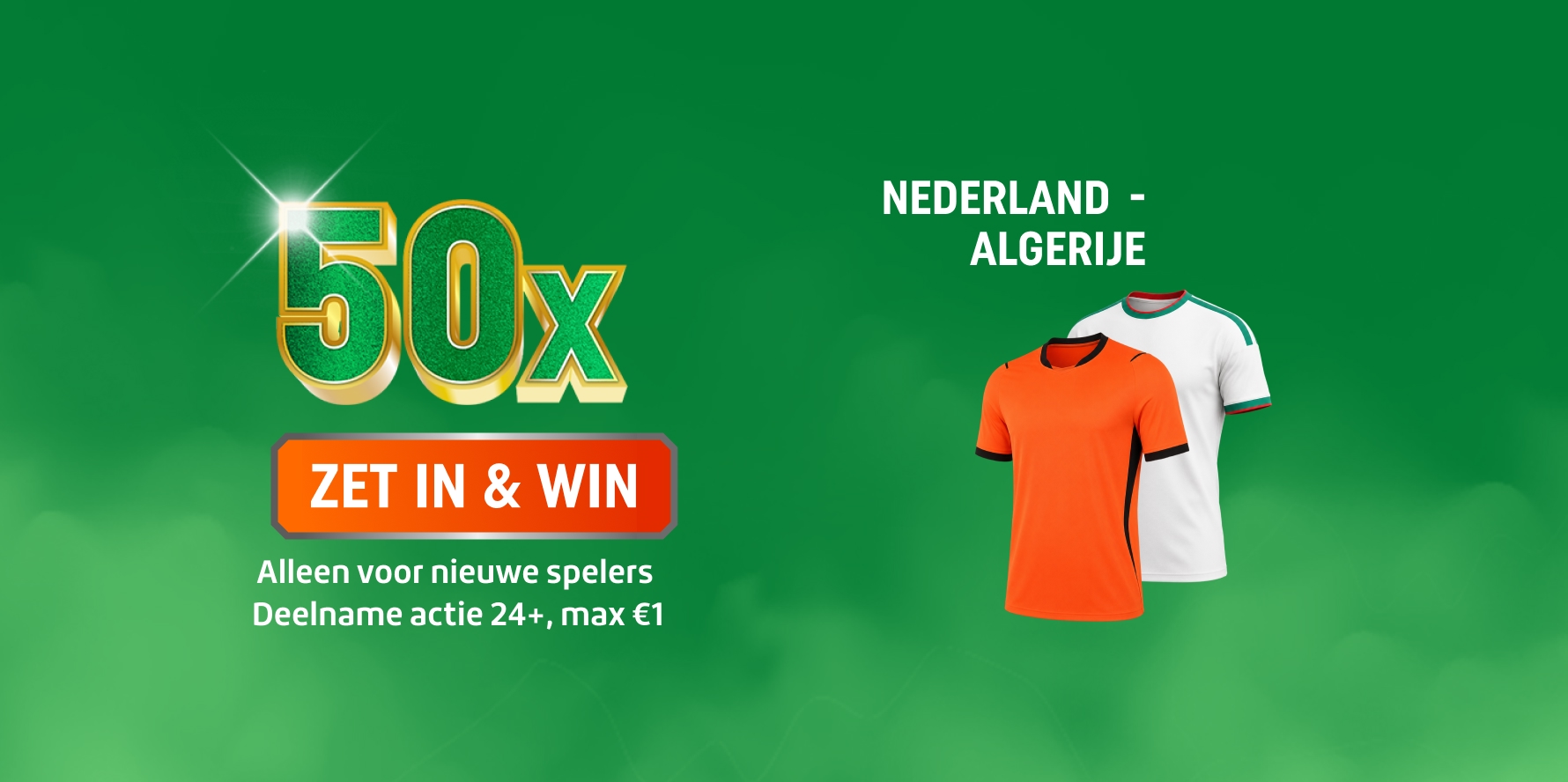 TOTO actie: 50x ZET IN & WIN bij Nederland - Algerije, twee voetbaltshirts (oranje en wit), Alleen voor nieuwe spelers, max€1