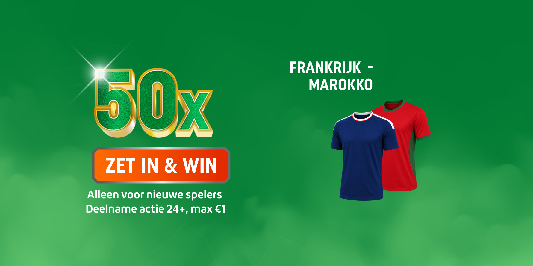 TOTO promotie: 50x ZET IN & WIN voor Frankrijk - Marokko met twee voetbalshirts (blauw en rood). Deelname actie 24+