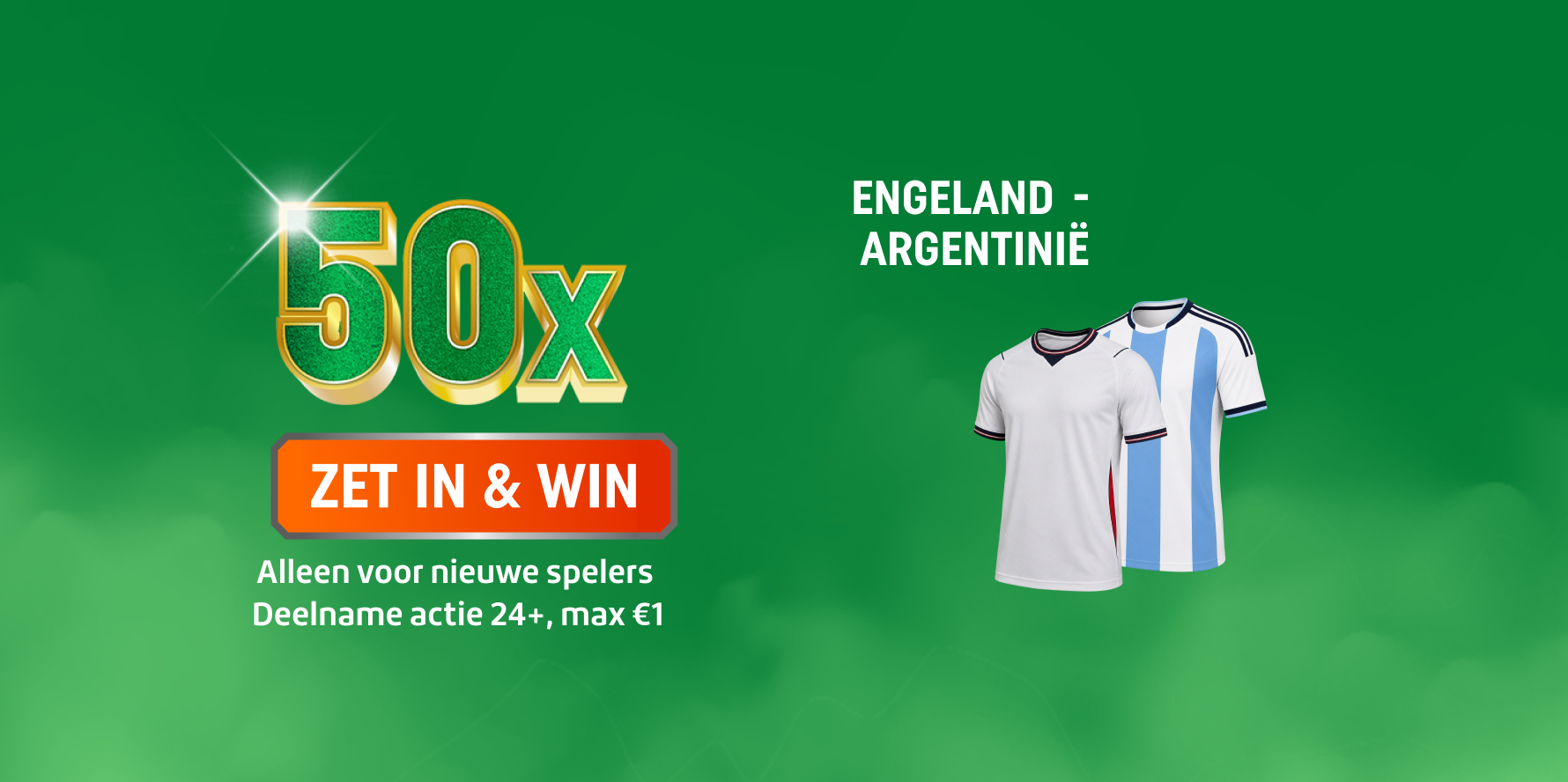 TOTO promotiebeeld voor Engeland - Argentinië met grote 50x ZET IN & WIN en twee voetbalshirts. Alleen voor jou als nieuwe speler, deelname 24+, max€1.