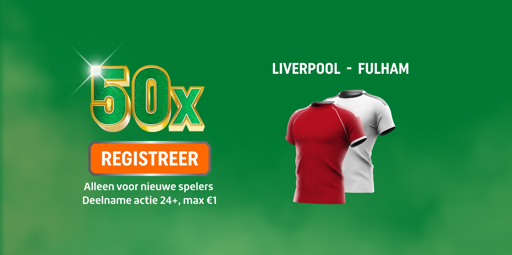 TOTO 50x promotie, REGISTREER je voor Liverpool - Fulham. Alleen voor nieuwe spelers, deelname actie 24+, max €1.