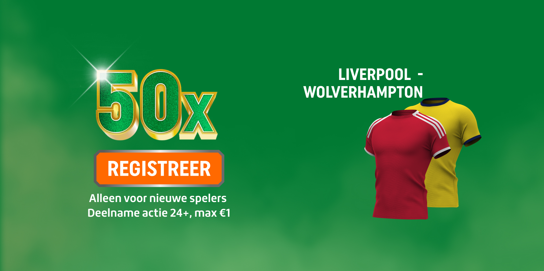 50x promotie voor Liverpool - Wolverhampton, REGISTREER en speel mee