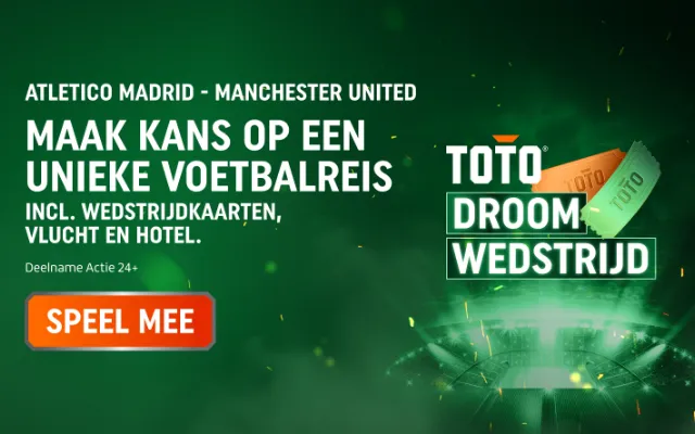 TOTO DROOM WEDSTRIJD banner: maak kans op een unieke voetbalreis naar Atletico Madrid – Manchester United, incl. wedstrijkaarten, vlucht en hotel.
