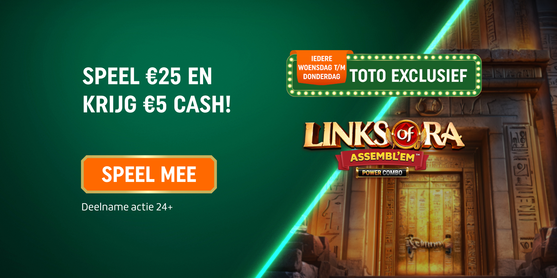 TOTO Exclusief promotiebanner die jou uitnodigt: speel €25 en krijg €5 CASH, met knop SPEEL MEE en Links of Ra op de achtergrond.