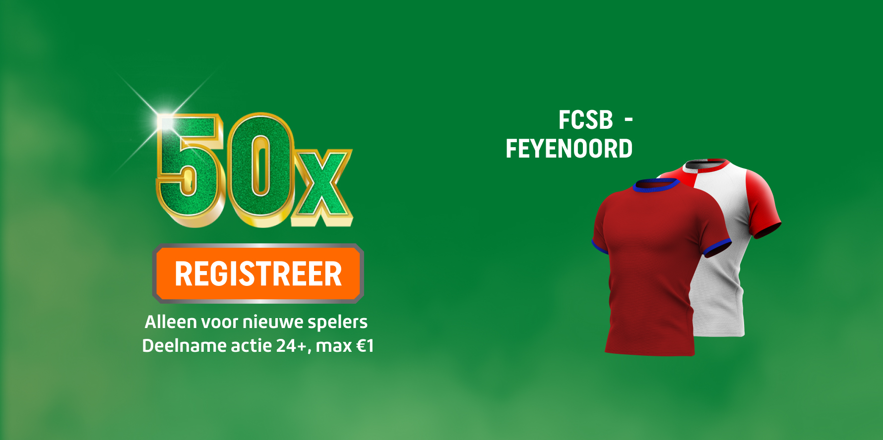 TOTO Actie 50x welkomstbonus — REGISTREER voor FCSB - FEYENOORD, twee voetbaltshirts